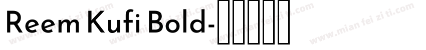 Reem Kufi Bold字体转换